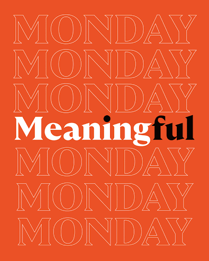 Meaningful Monday.gif