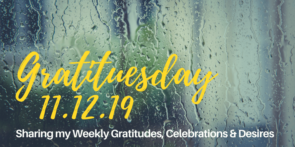 Gratituesday 11.12.19 - Rainy Day Productivity