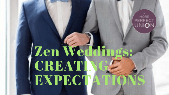 Zen Weddings: Creating Expectations