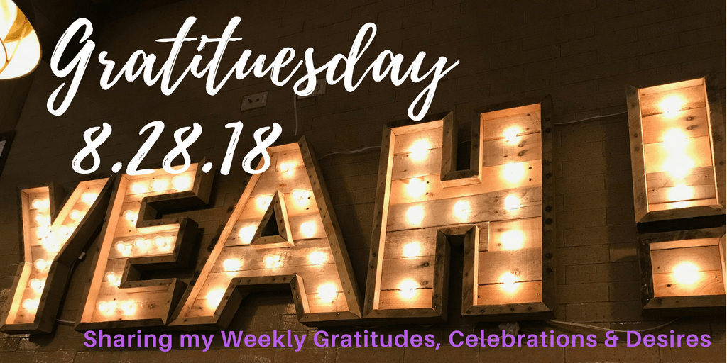Gratituesday 8.28.18 - Are you Hungry?