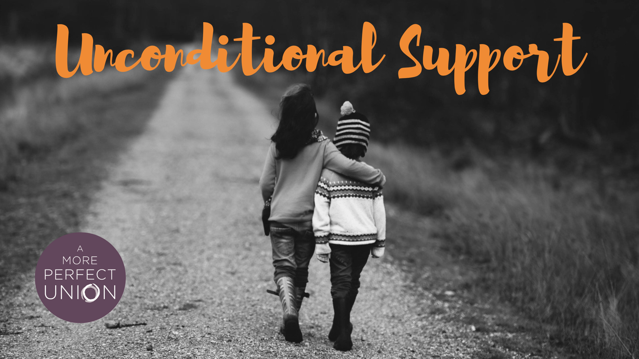 Unconditional Support — A More Perfect Union Hope Mirlis