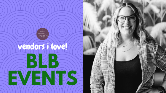 Vendors I Love: BLB EVENTS