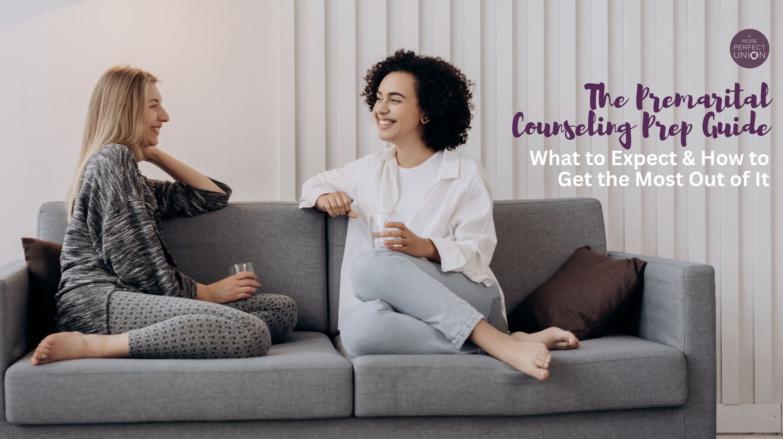 The Premarital Counseling Prep Guide: What to Expect &amp; How to Get the Most Out of It