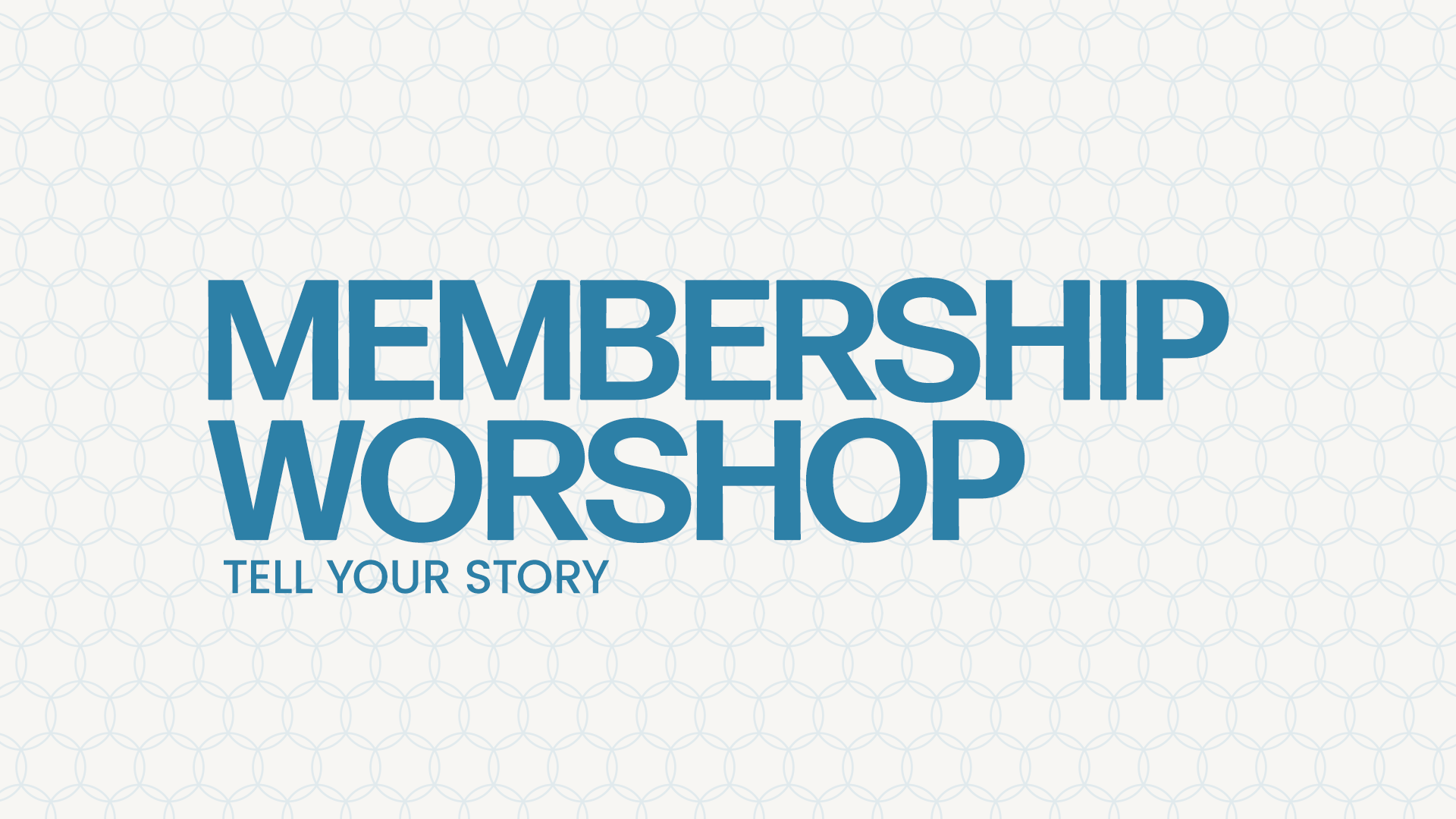 Membership Workshop