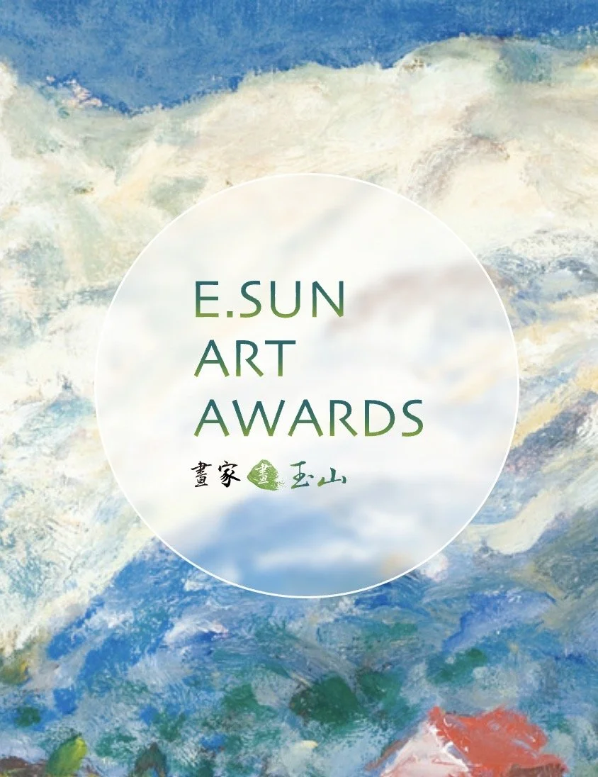 OPEN CALL for E. SUN Art Awards , First Prize USD36,000
