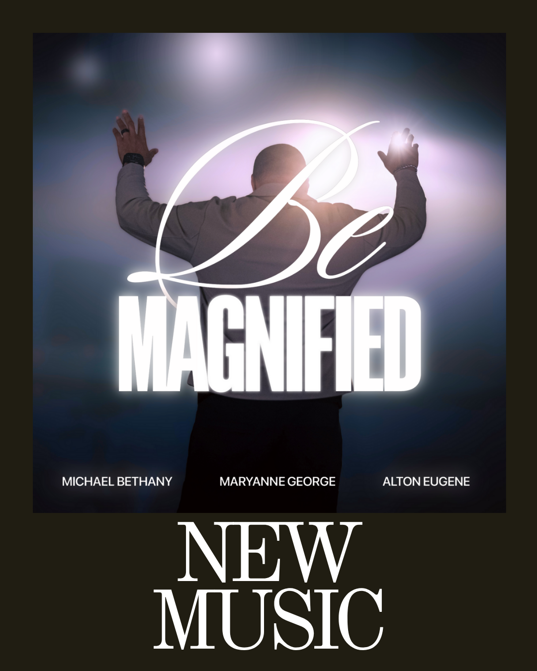 Be Magnified - Feat. Maryanne george & alton eugene