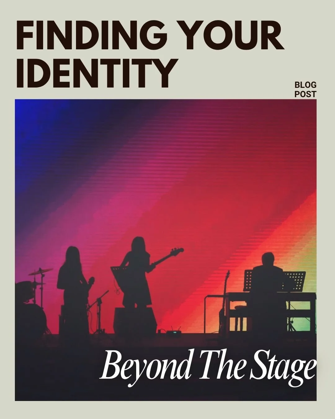 Finding your identity beyond the stage