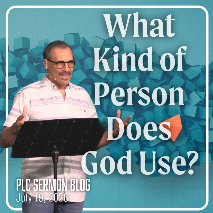 The Type of Person God Uses (Sermon Blog)