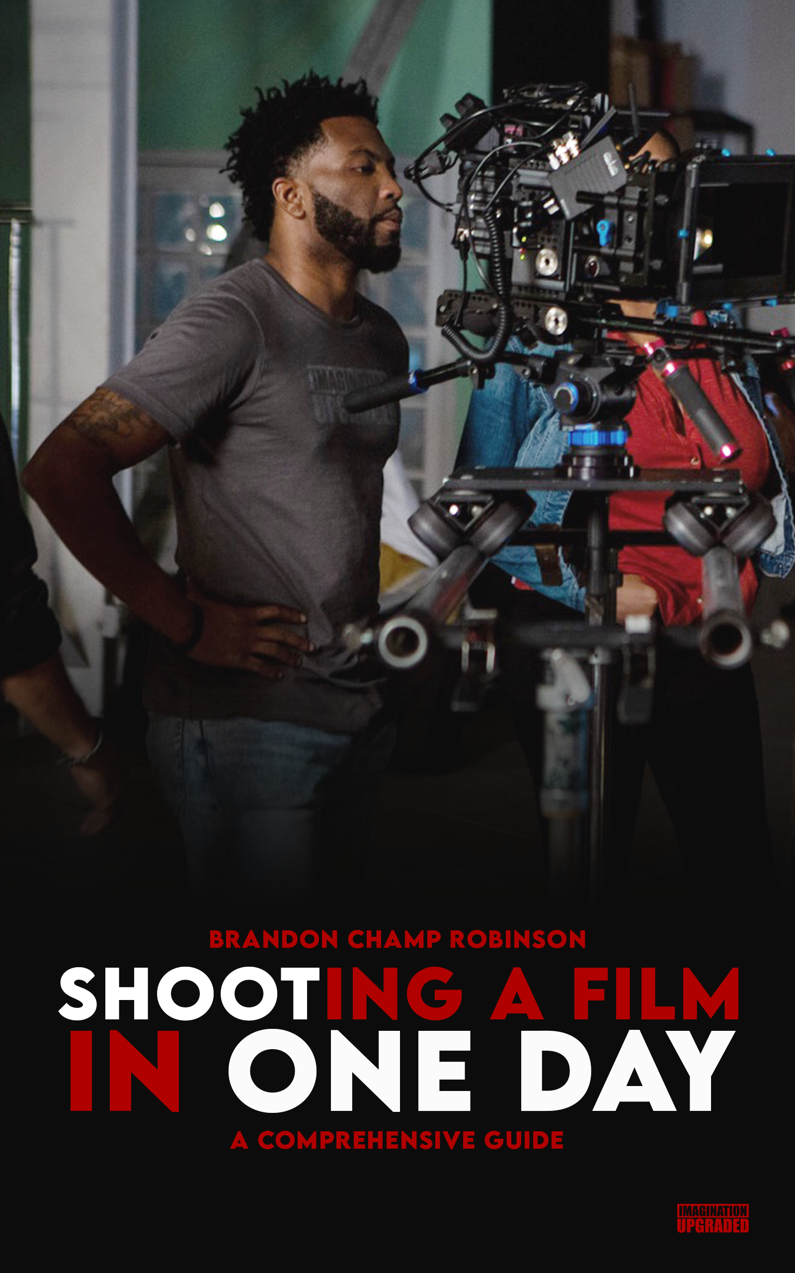 Shooting A Film In One Day: A Comprehensive Guide