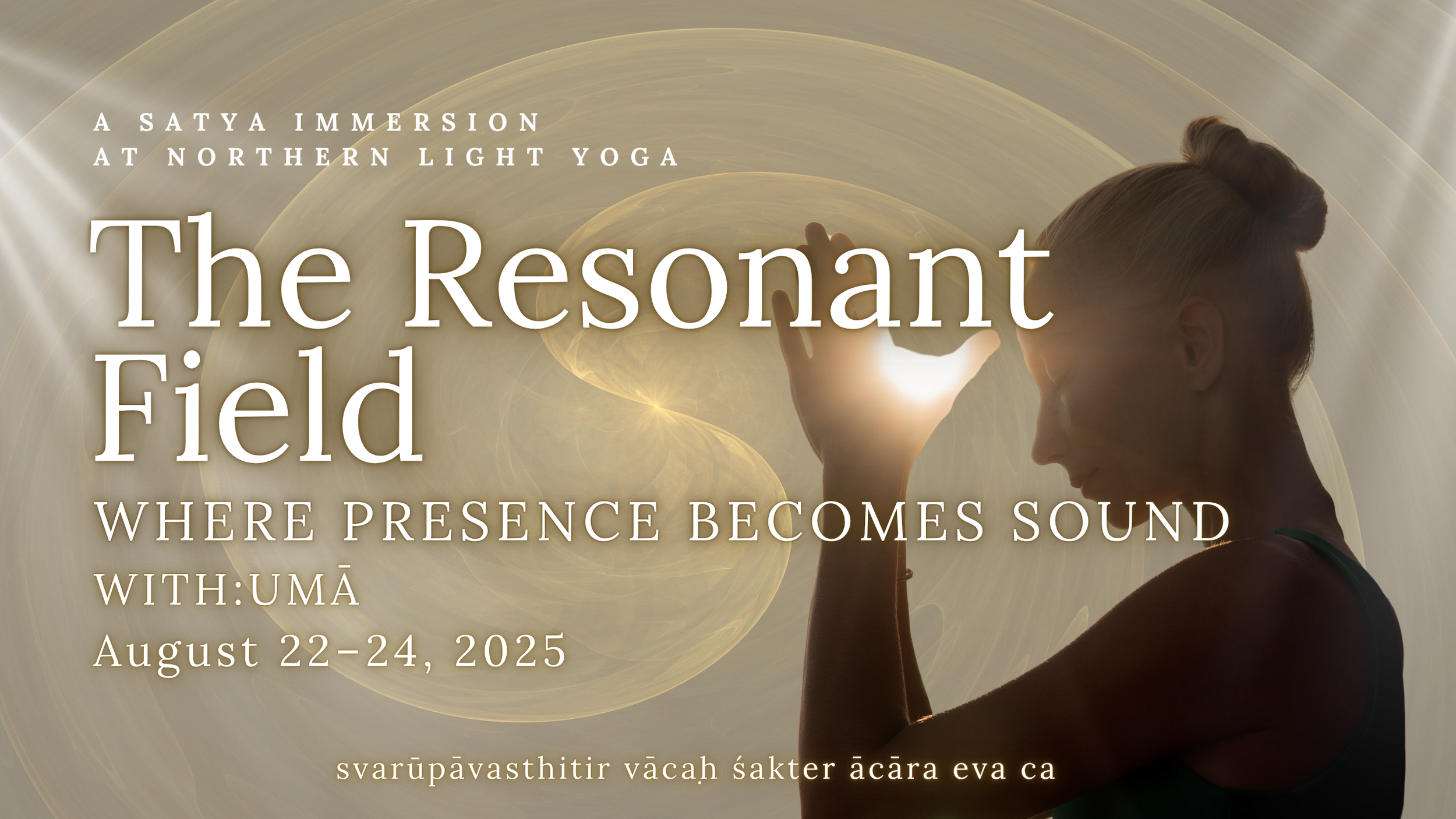 3 Days: THE RESONANT FIELD - Where Presence Becomes Sound (A SATYA Immersion)