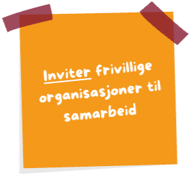 Post-it lapp med teksten "inviter frivillige organisasjoner til samarbeid" på