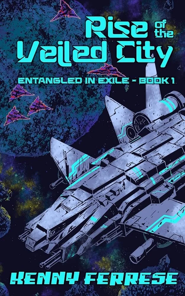 BOOK REVIEW: Rise of the Veiled City (Entangled in Exile, Book 1) - Kenny Ferrese