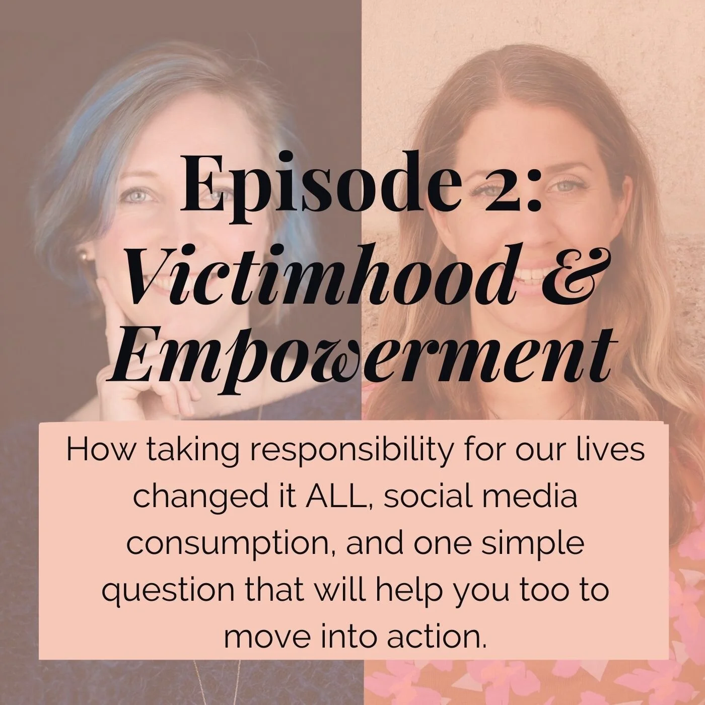 Episode 2: Victimhood & Empowerment