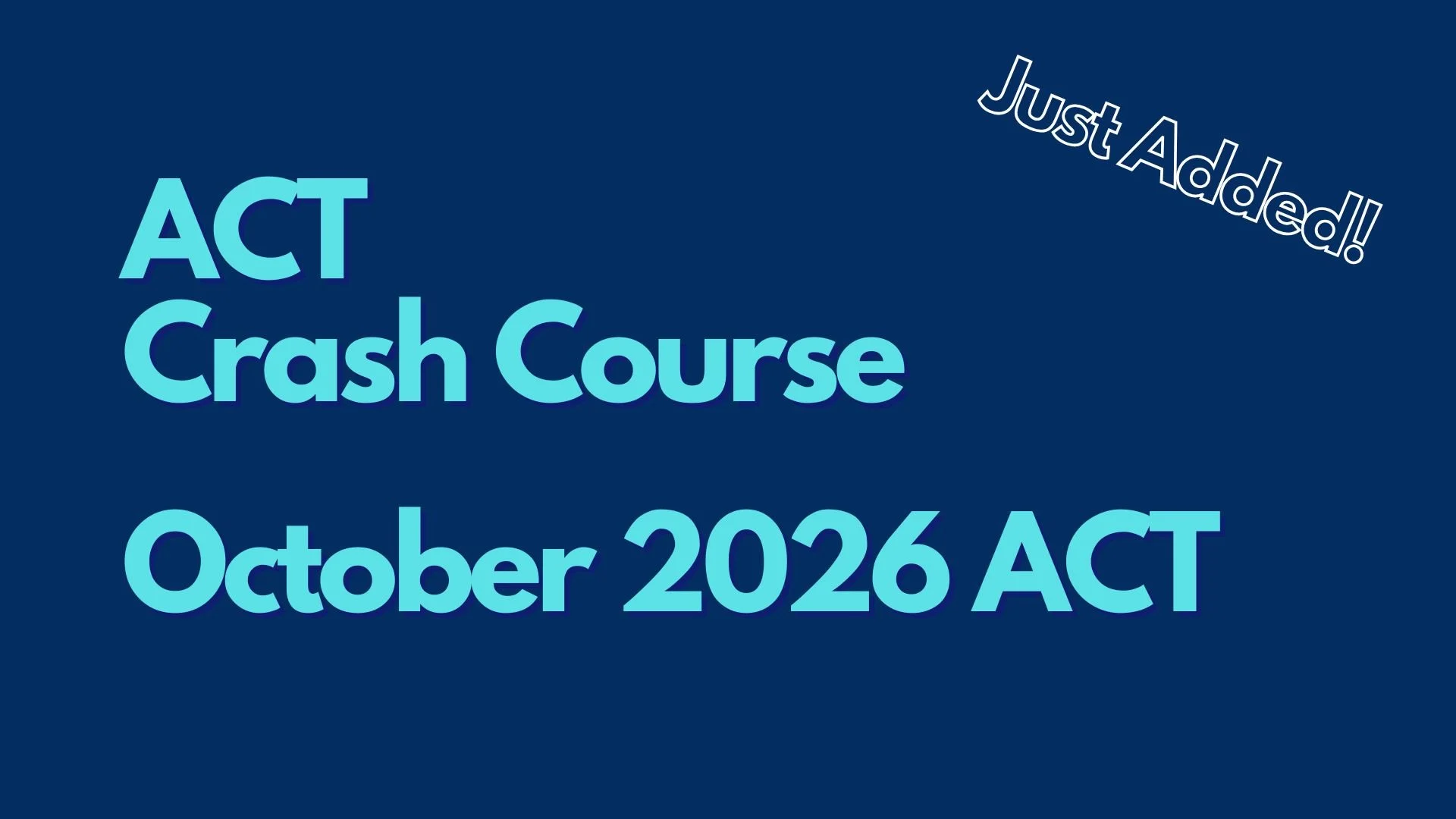 ACT Crash Course: October 2026