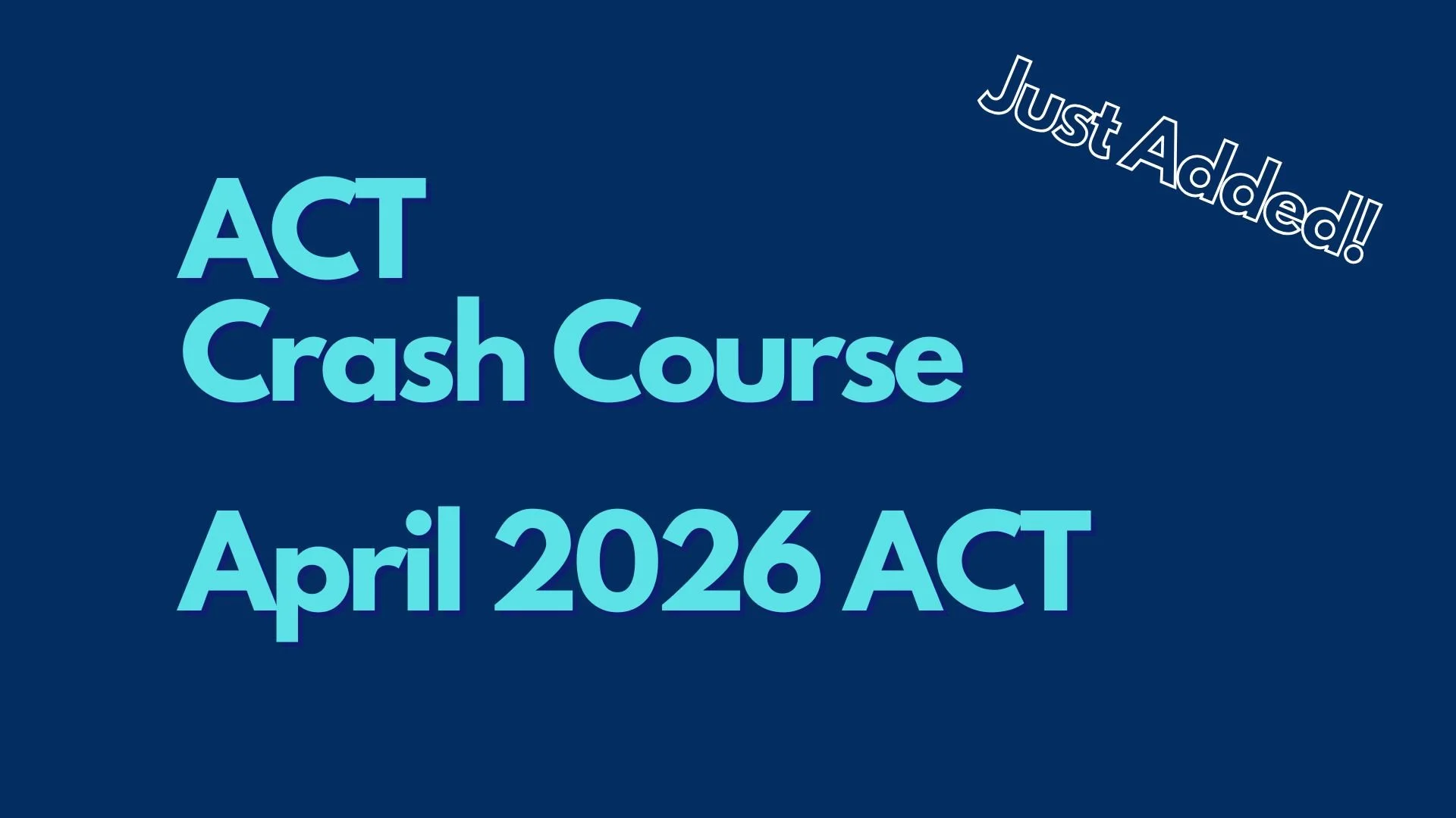ACT Crash Course: April 2026