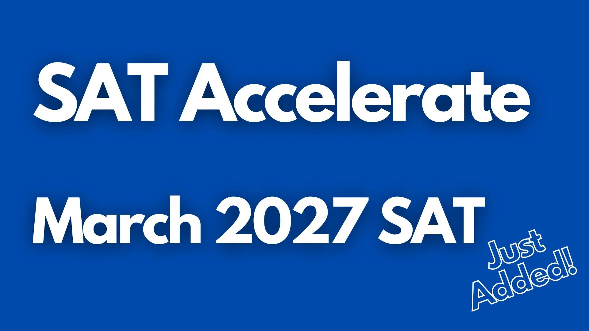 SAT Accelerate for the March 2027 SAT