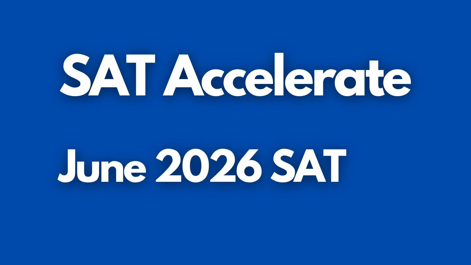 SAT Accelerate - Live + Advanced for the June SAT