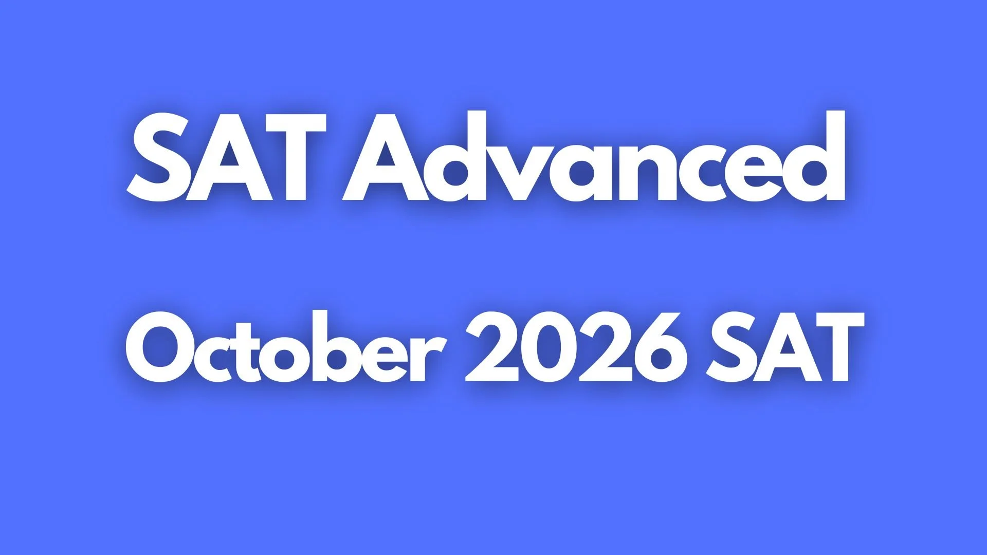 SAT Advanced Course for the October 2026 SAT