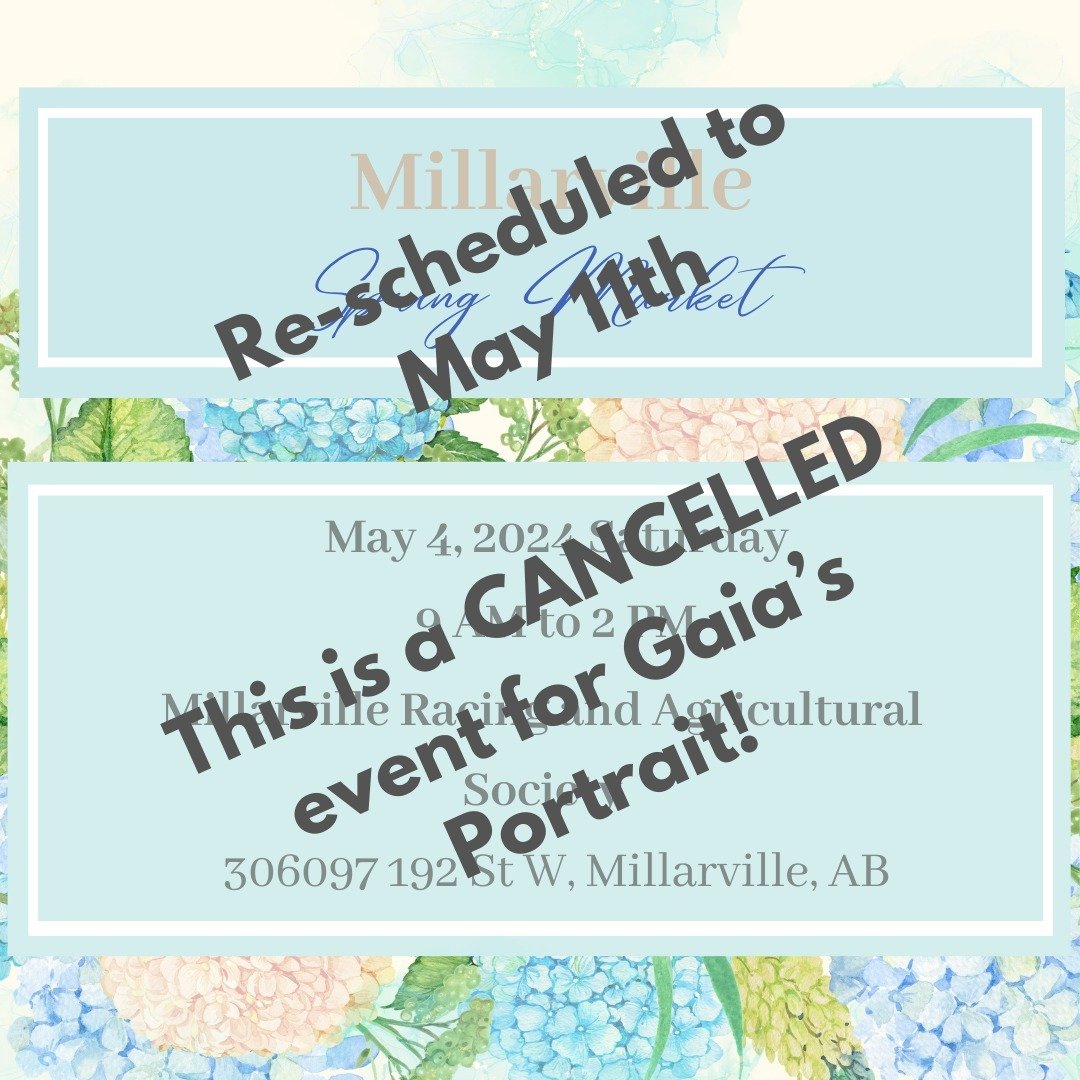 Hello! 

I am sad to announce that the Millarville Spring Market scheduled this weekend, has been moved to the 11th of May, 2024 (next Saturday).

Unfortunately, Gaia's Portrait is committed to another amazing event for that date, so Gaia's Portrait 