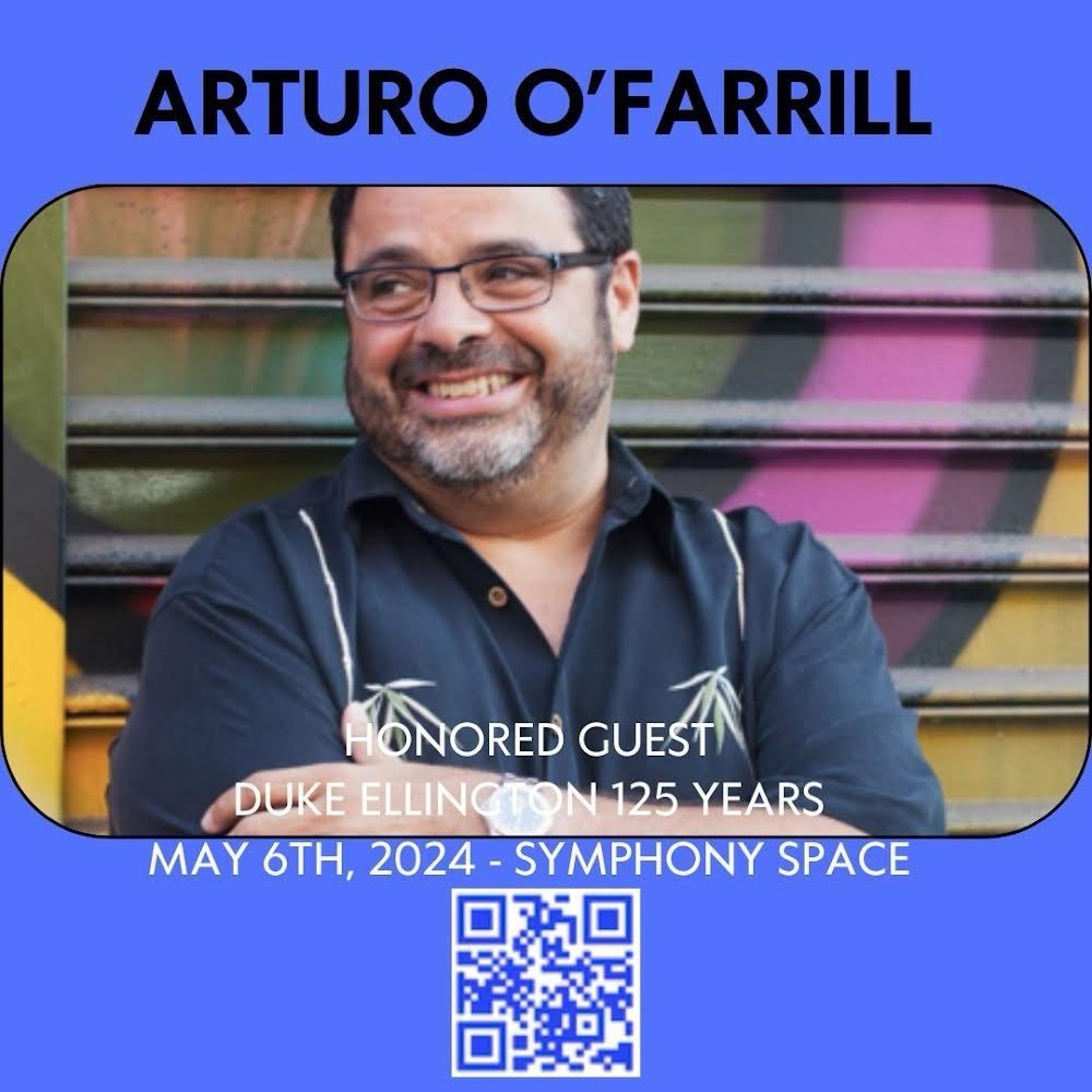 Grammy-winning pianist &amp; composer Arturo O&rsquo;Farrill: musical genius bridging cultures and captivating hearts world wide!  Joins us as an honored guest to celebrate Duke Ellington 125th Birthday led by the incomparable Mercedes Ellington and 