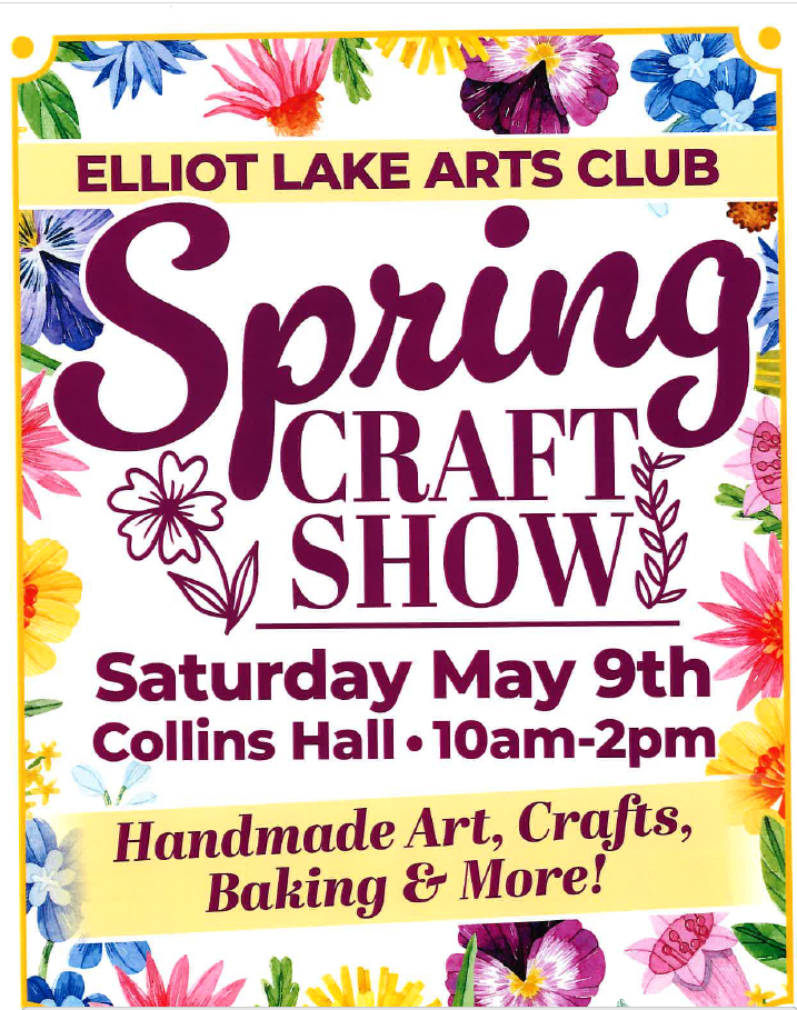  ELLIOT LAKE ARTS CLUB - SPRING CRAFT SHOW