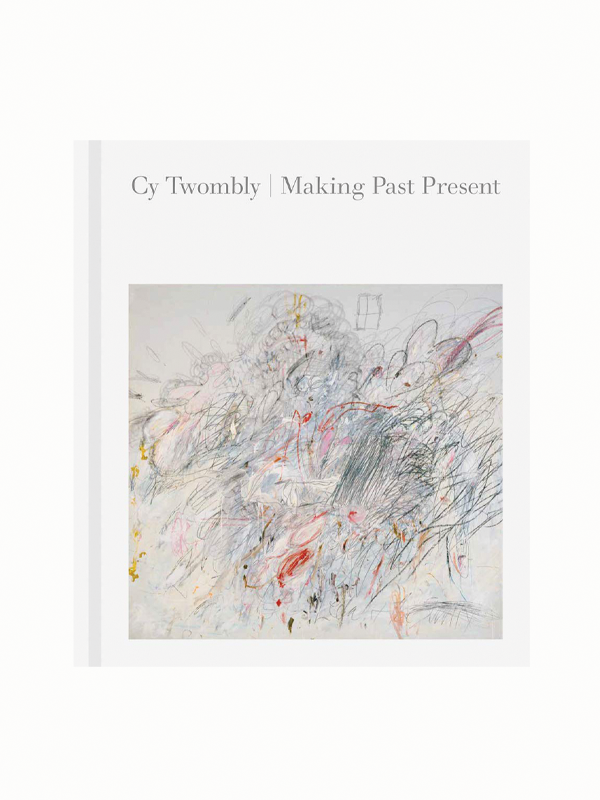 Cy Twombly: Making Past Present — Maison Plage