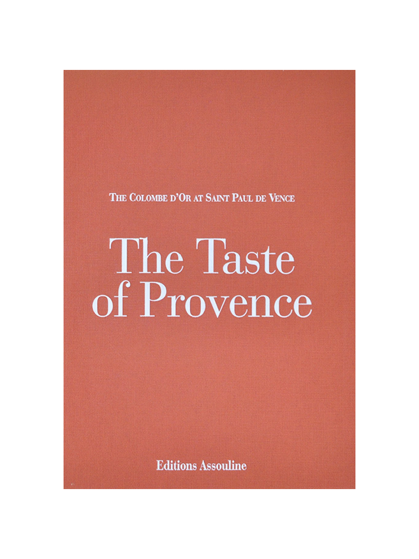 The Taste of Provence The Colombe D'Or at Saint Paul De Vence — Maison ...