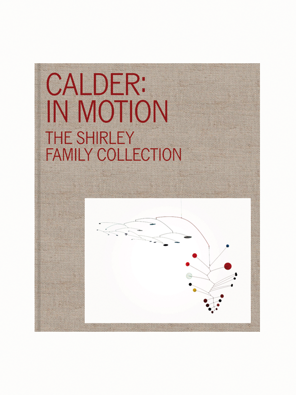 Calder: In Motion The Shirley Family Collection Art Book - Beige