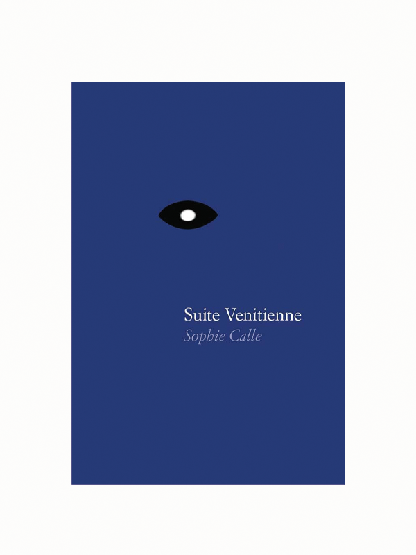 Sophie Calle: Suite Vénitienne