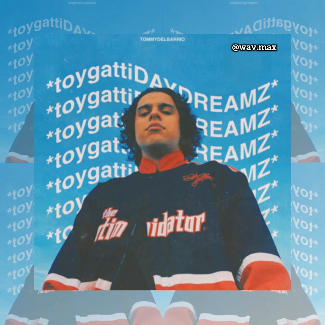 toygattiDAYDREAMZ - Tommy Del Barrio