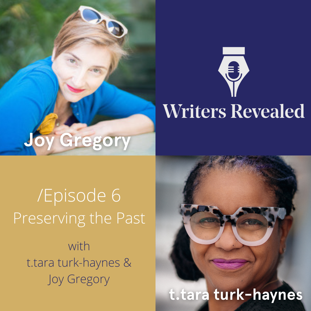Preserving the Past with t.tara turk-haynes and Joy Gregory