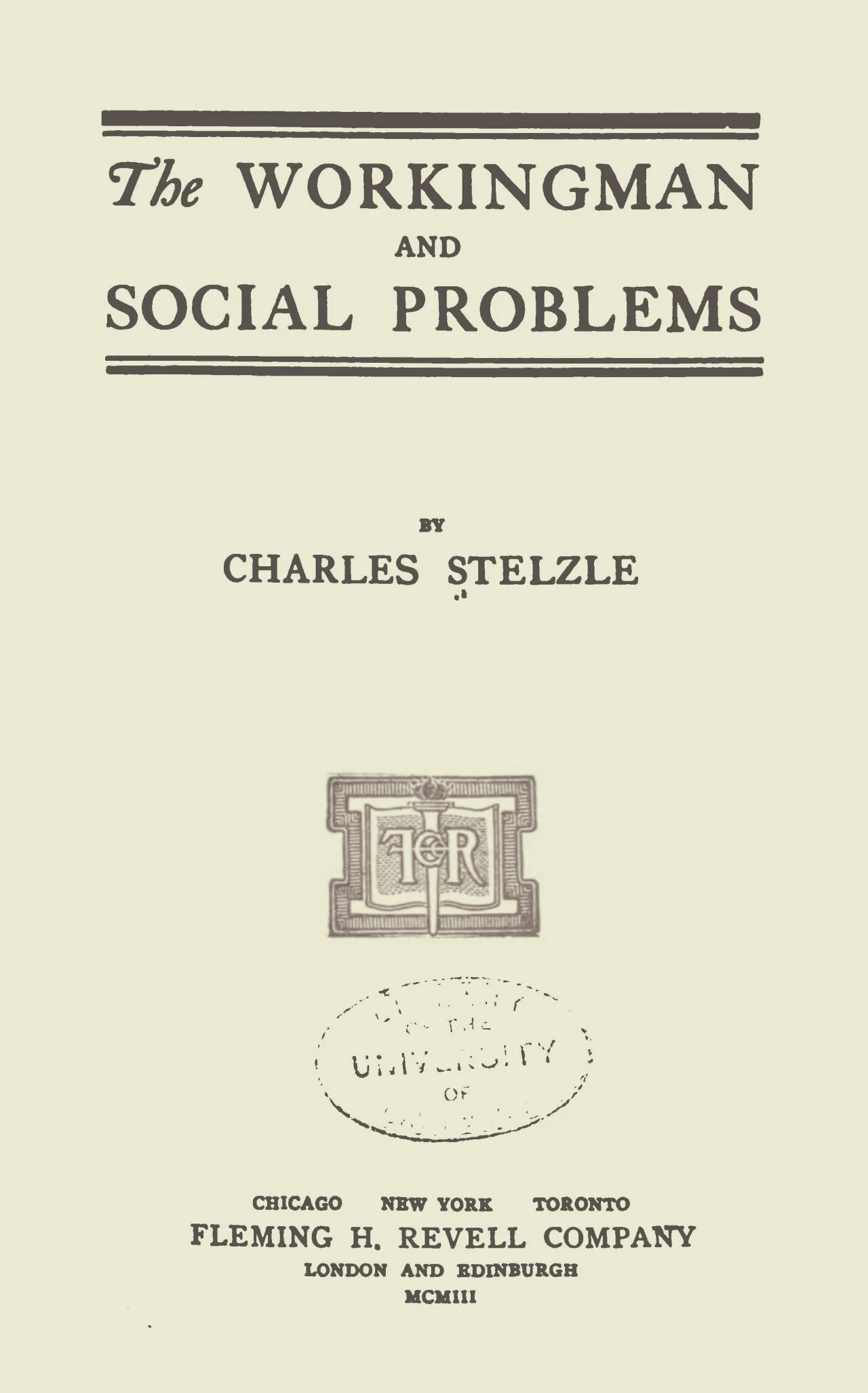 Stelzle, Charles, The Workingman and Social Problems Title Page.jpg