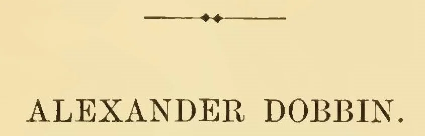 Alexander Dobbin (1742-1809) — Log College Press Annex
