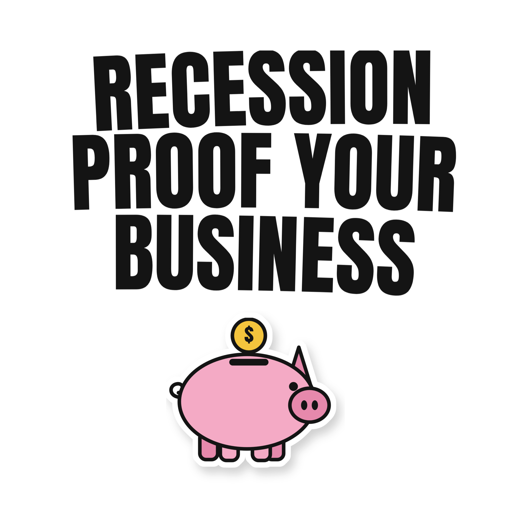 Built To Last: Recession Proof Your Business