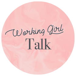 Working Girl Talk