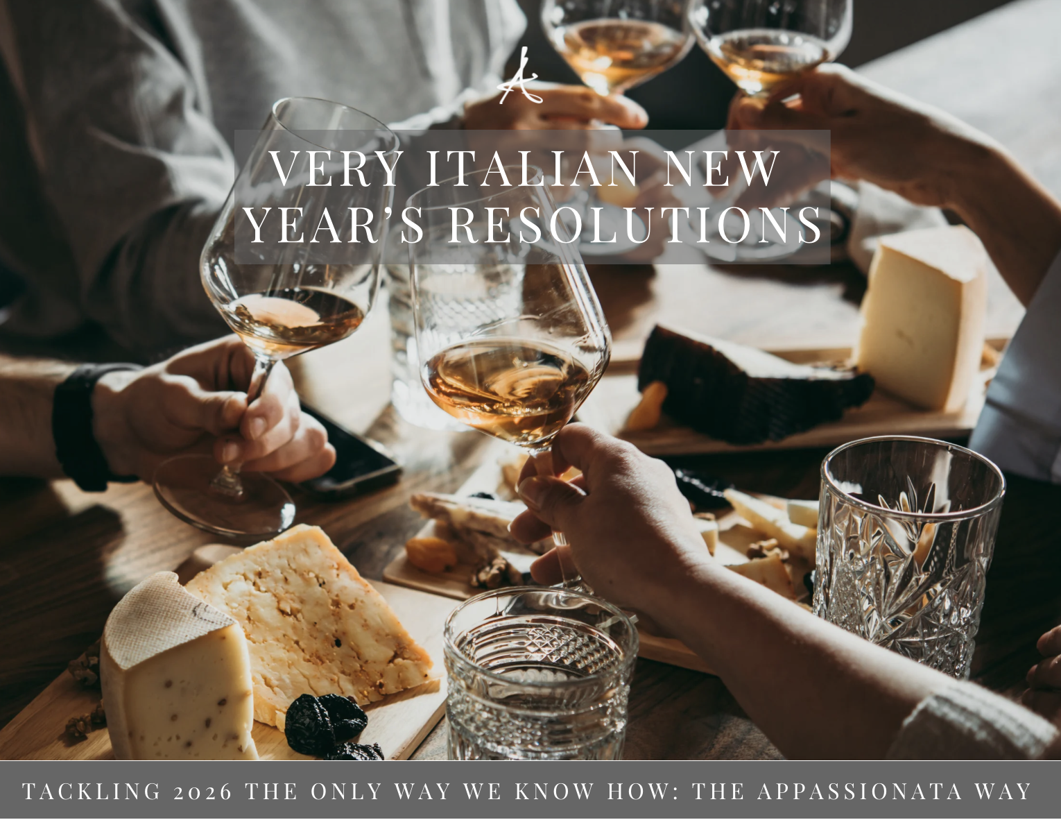 Our Very Italian New Year’s Resolutions</span>