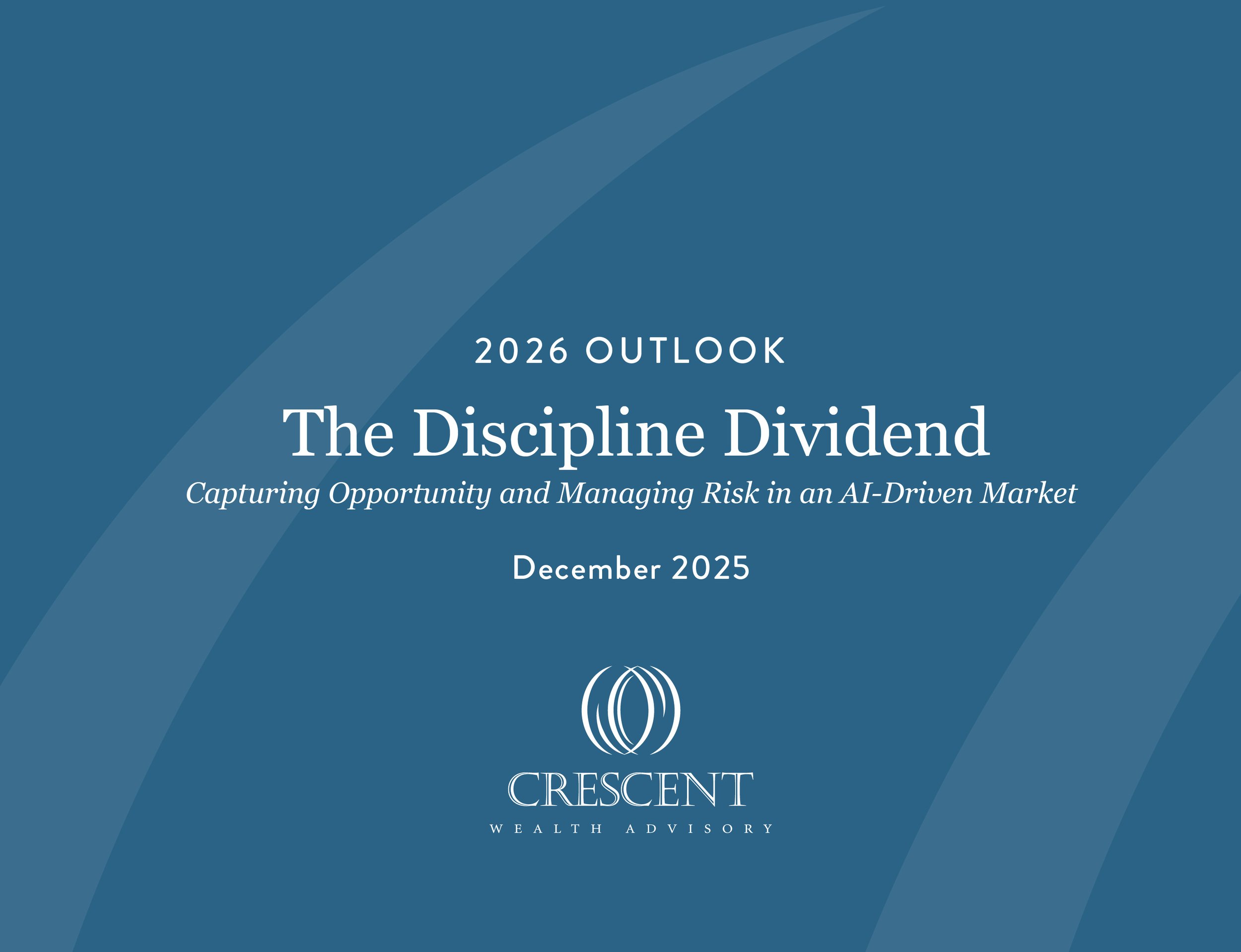 2026 Outlook - The Discipline Dividend: Capturing Opportunity and Managing Risk in an AI-Driven Market