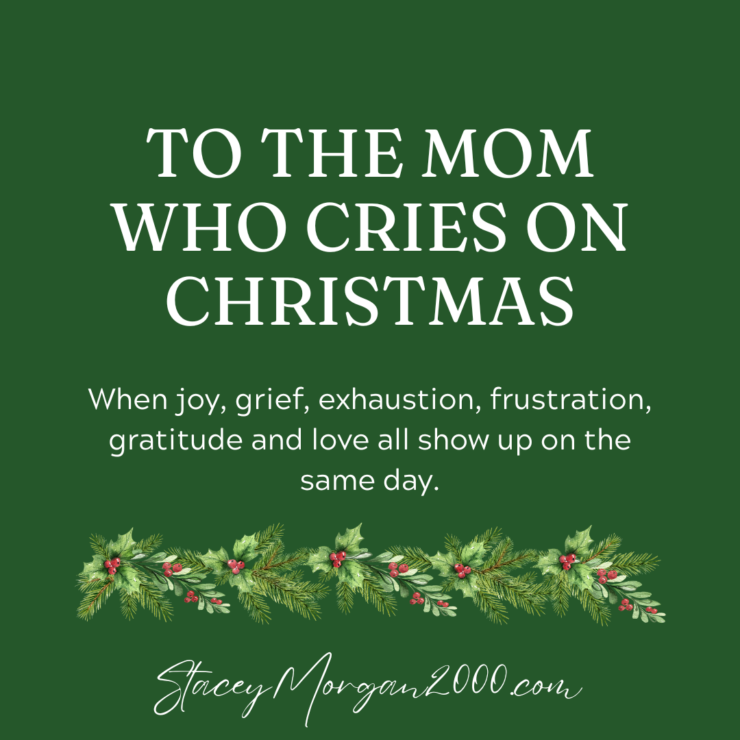 To the Mom Who Cries on Christmas