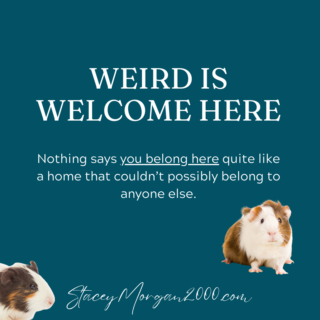 Weird Is Welcome Here