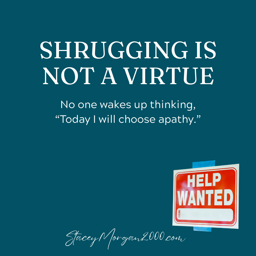 Shrugging is not a virtue