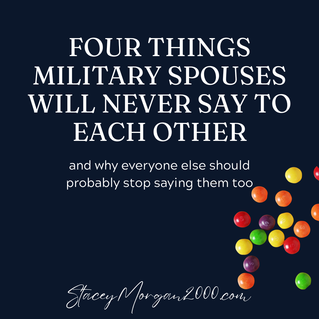 Four Things Military Spouses Will Never Say to Each Other