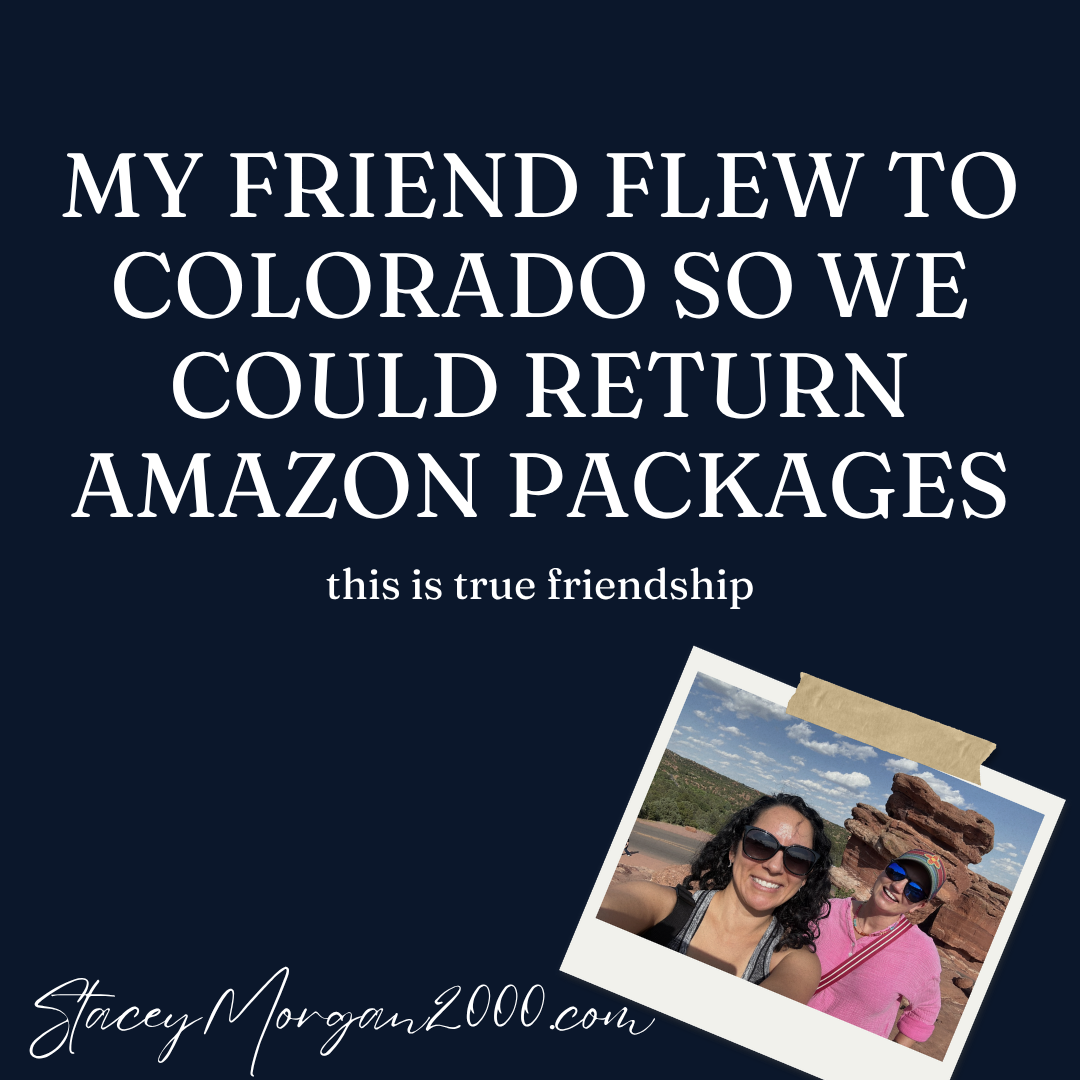 My Friend Flew to Colorado So We Could Return Amazon Packages
