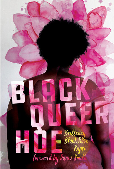 Black Queer Hoe by Britteney Black Rose Kapri  .jpg