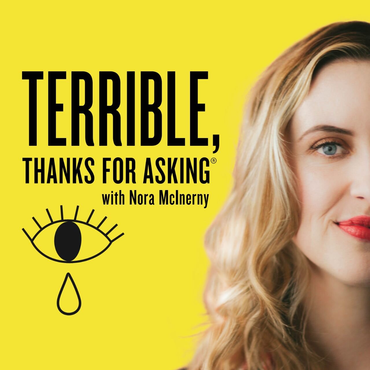 Terrible, Thanks for Asking podcast hosted by Nora McInery.png