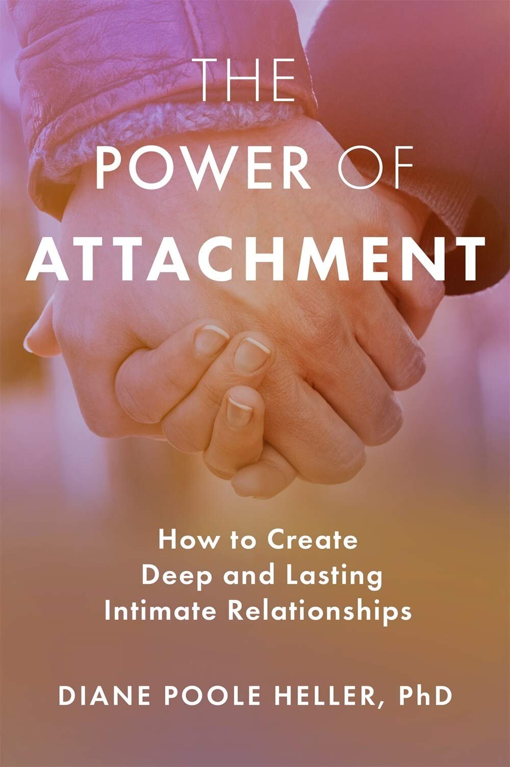 The Power of Attachment by Diane Poole Heller & Peter A. Levine.jpg