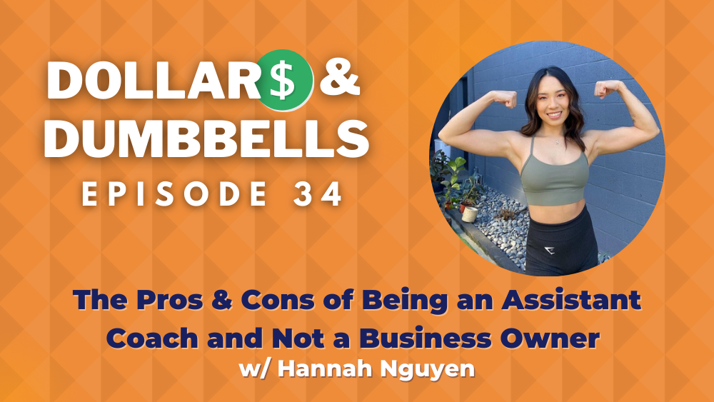 #34 - The Pros & Cons of Being an Assistant Coach and Not a Business Owner w/ Hannah Nguyen