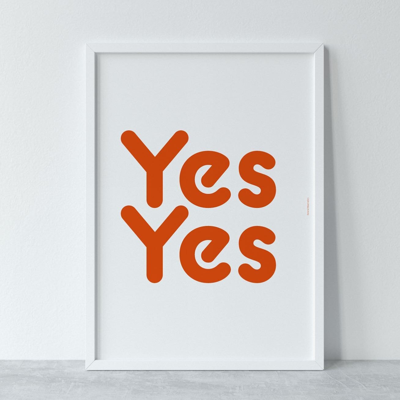 If it&rsquo;s worth saying... say it twice.
Yes Yes adds positives vibes to any wall. 
Printed at A2 (420x594mm) 190gsm matte finish. 
Link to shop in bio @generalobservatory 
.
.
.
#posterart #posterdesign #art #posters #artforyourhome #posterdesign