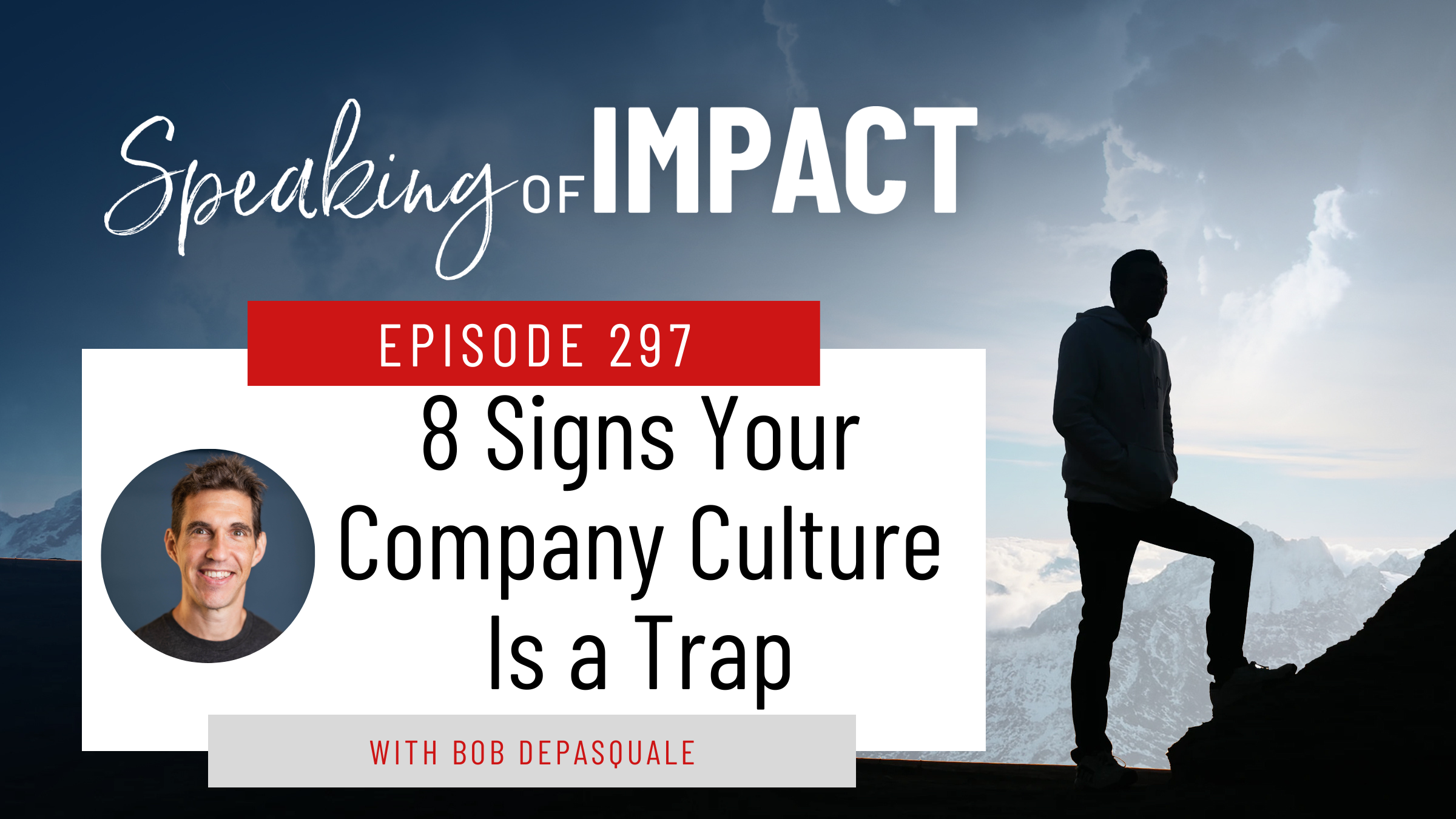 EP #297 8 Signs Your Company Culture Is a Trap