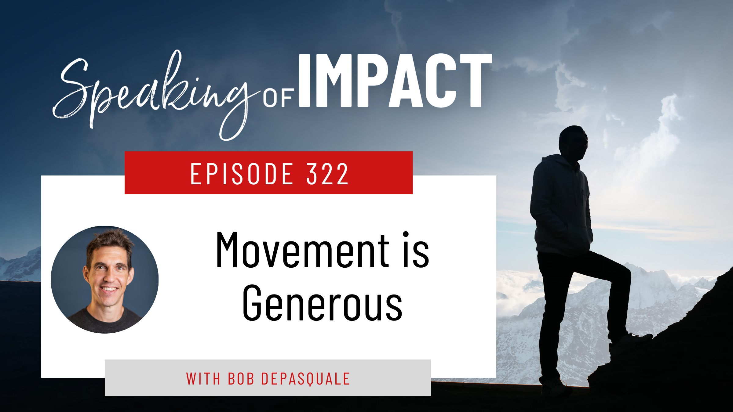 EP #322 Movement is Generous