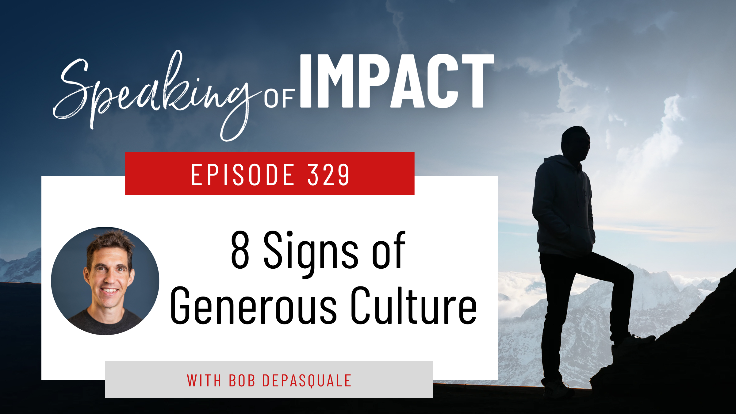 EP #329 8 Signs of Generous Culture